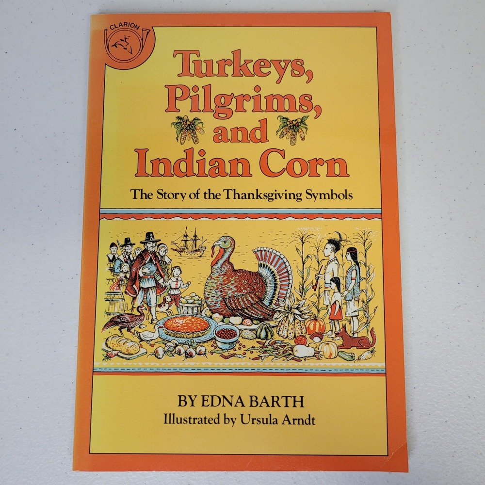 Turkeys Pilgrims and Indian Corn Edna Barth Ursula‎ Arndt Thanksgiving Symbols